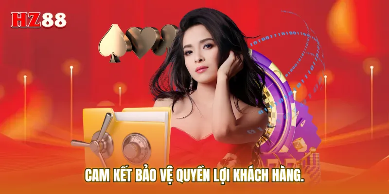 Cam kết bảo vệ quyền lợi khách hàng