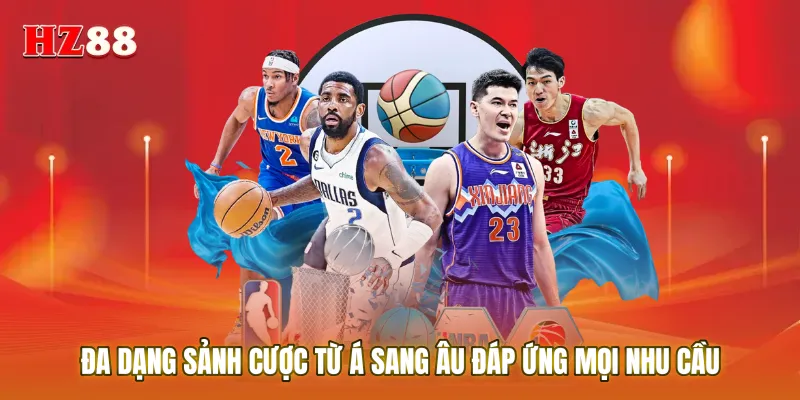 Đa dạng sảnh cược từ Á sang Âu đáp ứng mọi nhu cầu